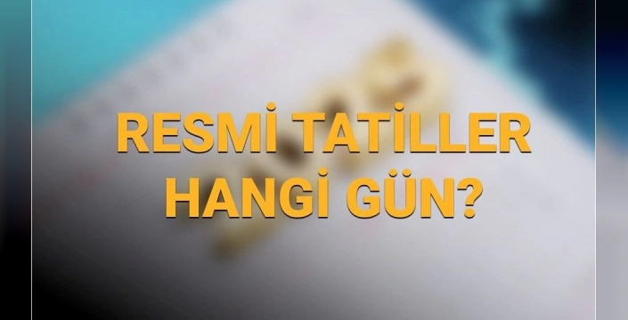 2025 resmi tatilleri belli oldu