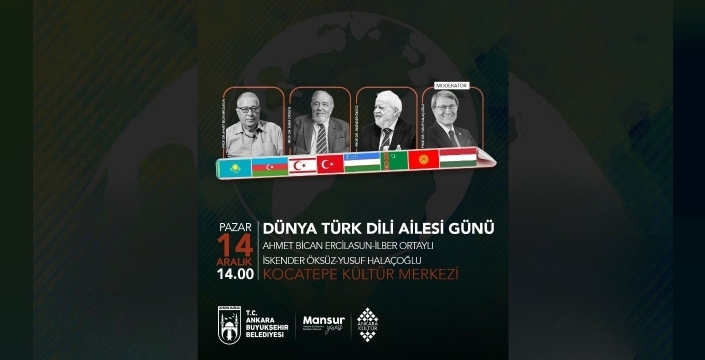 Ankara'da Türk dünyası buluşuyor: Dünya Türk Dili Ailesi Günü'ne özel kapsamlı program